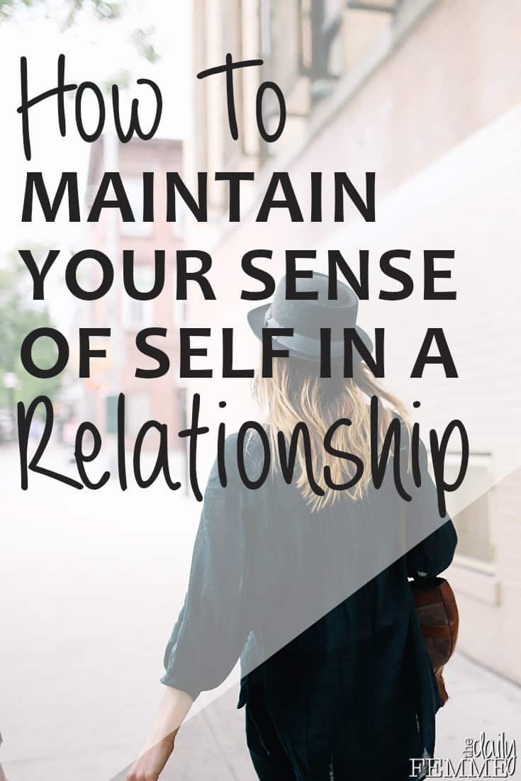 When you're starting a new relationship it's easy to dive right in, but we forget to maintain our sense of self. We need to keep true to who we were before the relationship. Here's some simple ways to stay 'you'.